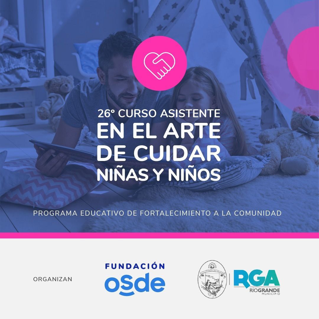 Municipio y Fundación Osde lanzan  la 26° Edición del Curso “Asistente en el arte de cuidar niñas y niños”